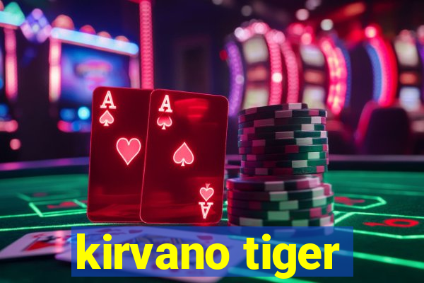 kirvano tiger